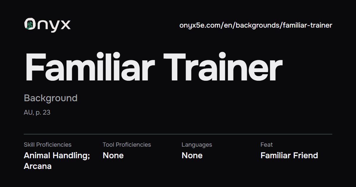 Familiar Trainer — Backgrounds · AU · D&D 5e | Onyx